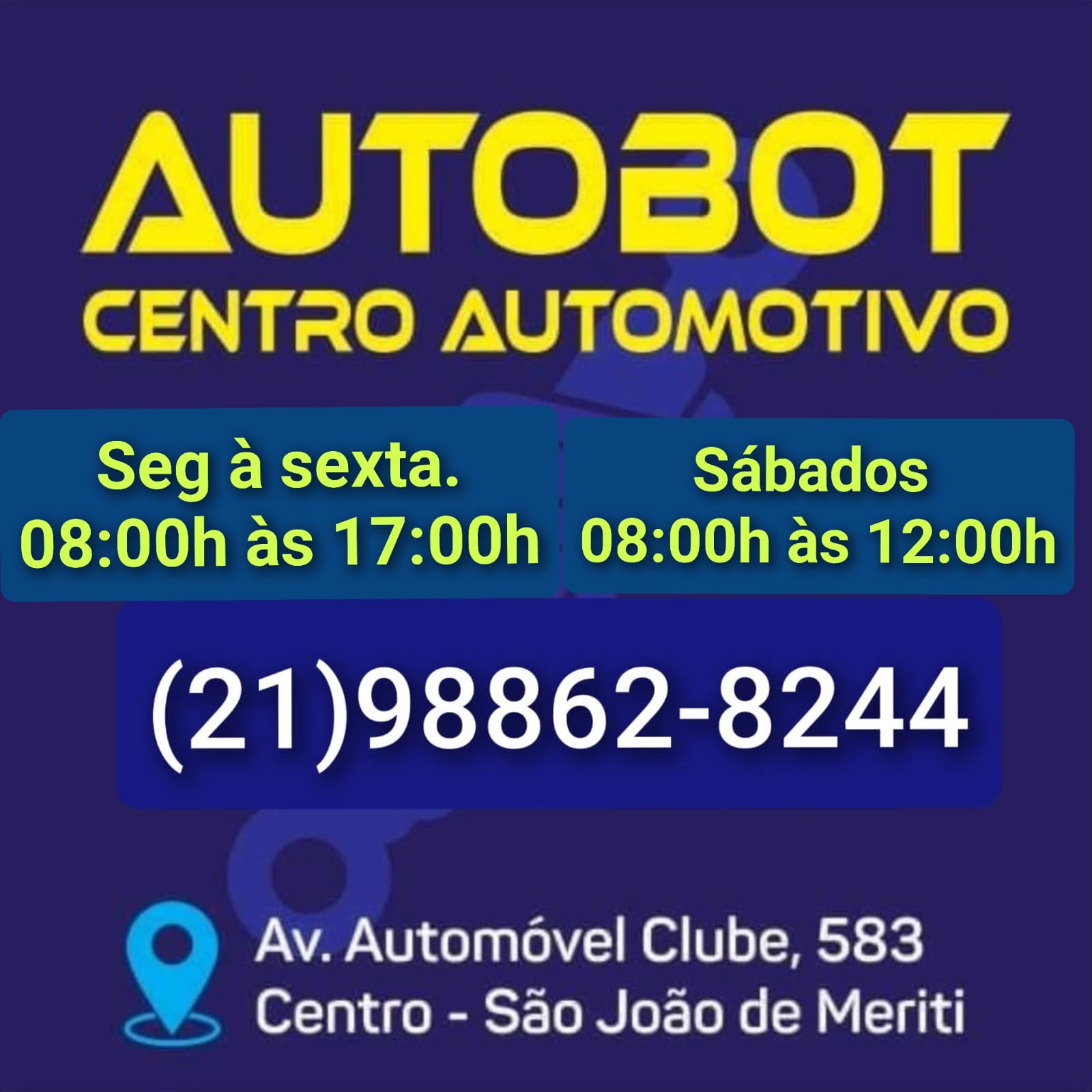 AUTOBOT Centro Automotivo — Av. Automóvel Clube, 583, Centro, São João de Meriti. Telefone (21) 98862-8244. Seg a sexta 08h às 17h, sábados 08h às 12h.
